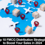 Top 10 FMCG Distribution Strategies to Boost Your Sales in 2024